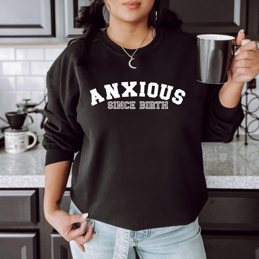 Anxious Since Birth Sweater